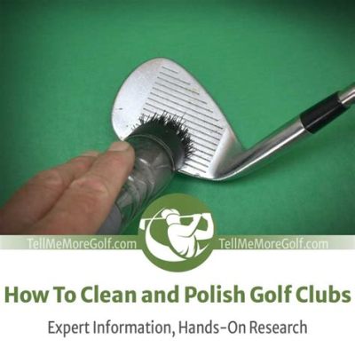 How to Clean Golf Clubs: A Comprehensive Guide to Keeping Your Clubs in Top Shape